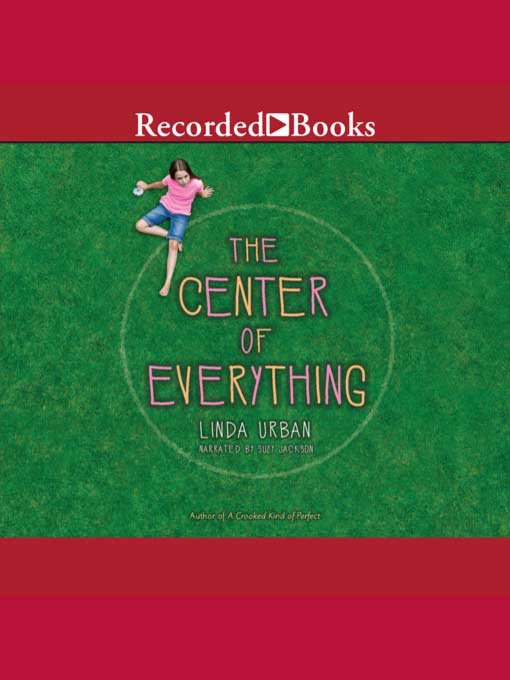 Title details for The Center of Everything by Linda Urban - Wait list